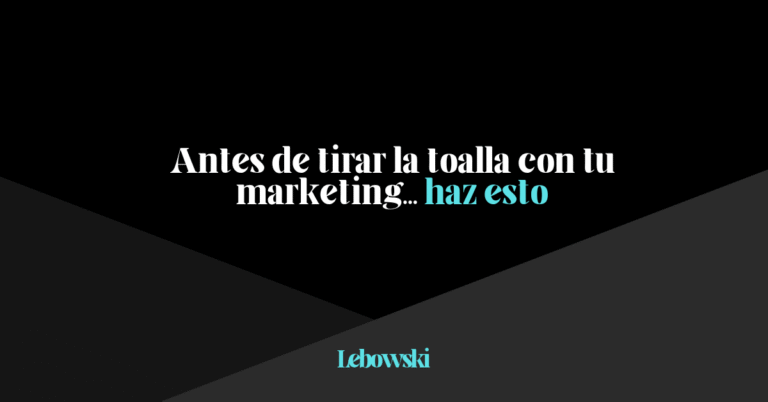 ¿Parar todo o poner foco? Cómo optimizar tu estrategia de marketing sin tirarla a la basura